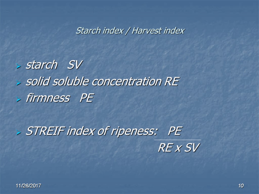 Starch index / Harvest index starch SV solid soluble concentration RE firmness PE STREIF Starch index / Harvest index starch SV solid soluble concentration RE firmness PE STREIF